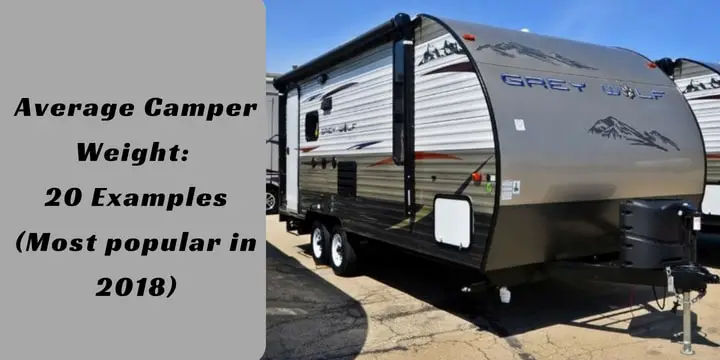 Average Camper Weight: 20 Most Popular Examples