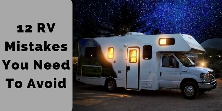 12 RV Mistakes You Need To Avoid