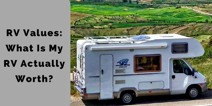 Rv Values What Is My Rv Actually Worth