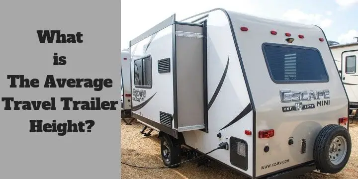 What is The Average Travel Trailer Height?