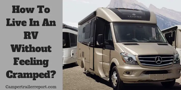 How To Live In An RV Without Feeling Cramped