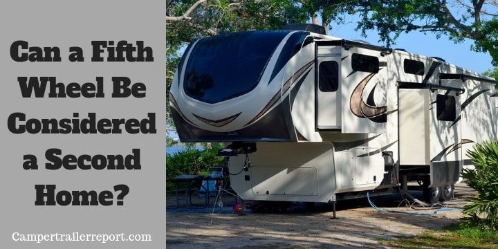 Can a Fifth Wheel Be Considered a Second Home?