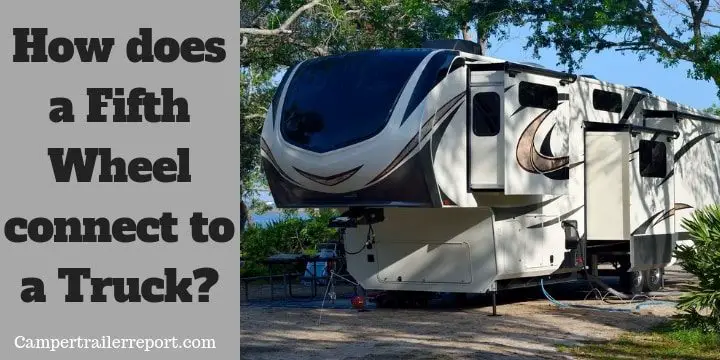 How does a Fifth Wheel connect to a Truck?