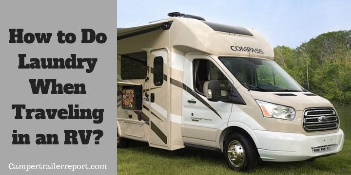 How to Do Laundry When Traveling in an RV?