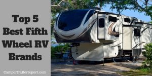 9 Best Fifth Wheel RV Brands in 2022