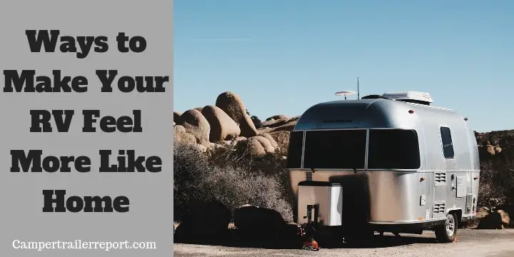 Ways to Make Your RV Feel More Like Home