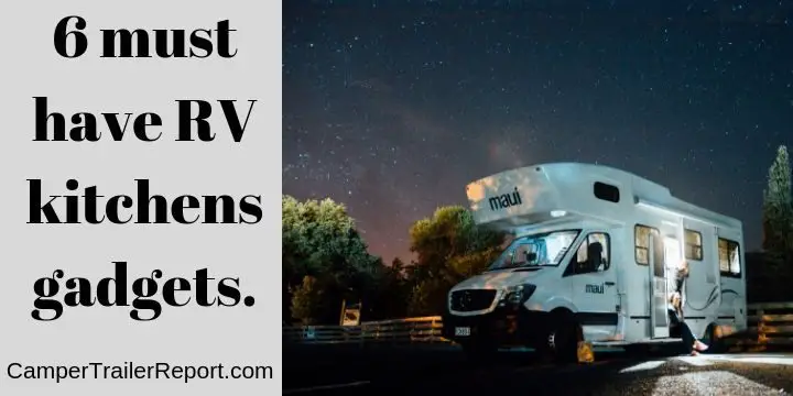 6 Must Have RV Kitchens Gadgets