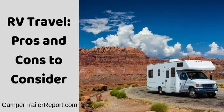 RV Travel: Pros and Cons to Consider