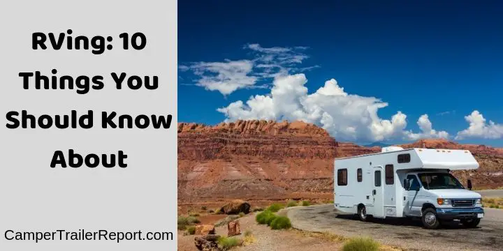 RVing. 10 Things You Should Know About