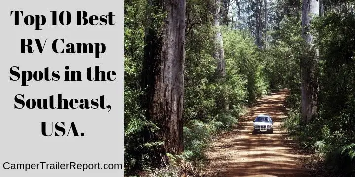 Top 10 Best RV Camp Spots in the Southeast, USA.