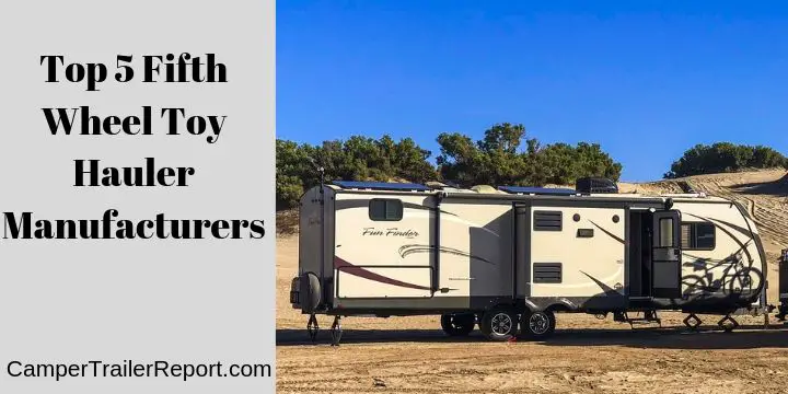 Top 5 Fifth Wheel Toy Hauler Manufacturers