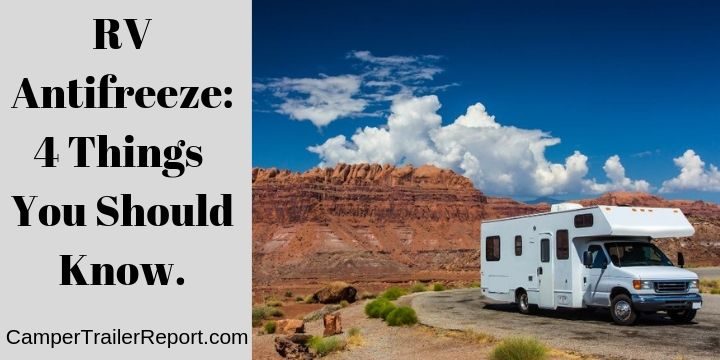 RV Antifreeze: 4 Things You Should Know.