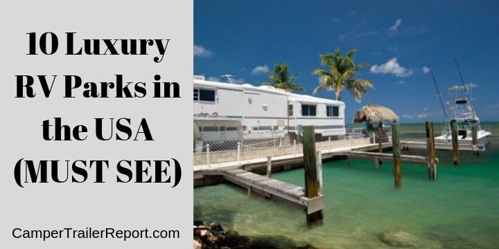 10 Luxury RV Parks in the USA (MUST SEE)