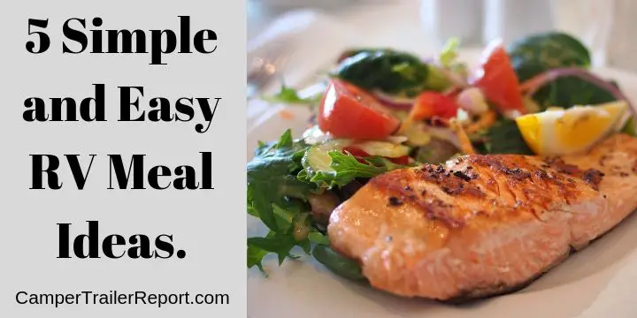 5 Simple and Easy RV Meal Ideas.