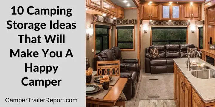 10 Camping Storage Ideas That Will Make You A Happy Camper