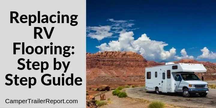 Replacing RV Flooring: Step by Step Guide