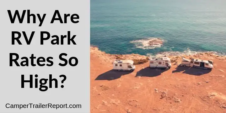 Why Are RV Park Rates So High?