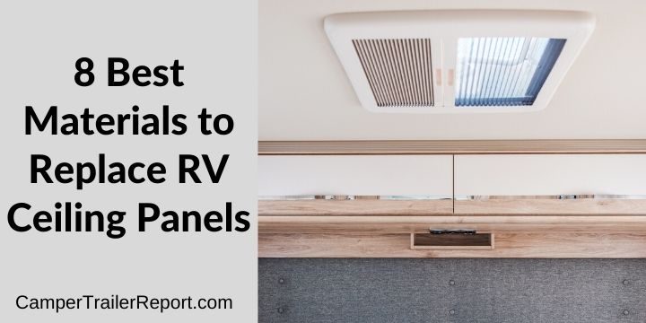8 Best Materials to Replace RV Ceiling Panels