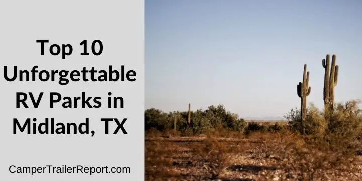 Top 10 Unforgettable RV Parks in Midland, TX