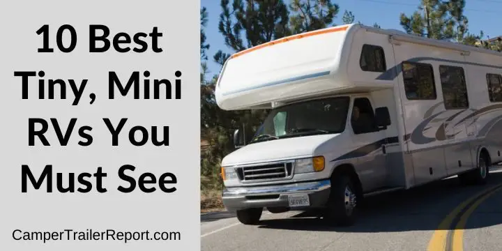 10 Best Tiny, Mini RVs You Must See in 2020