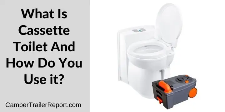 What Is Cassette Toilet And How Do You Use it?
