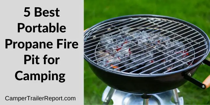 5 Best Portable Propane Fire Pit for Camping