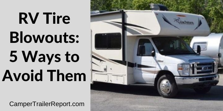 RV Tire Blowouts: 5 Ways to Avoid Them