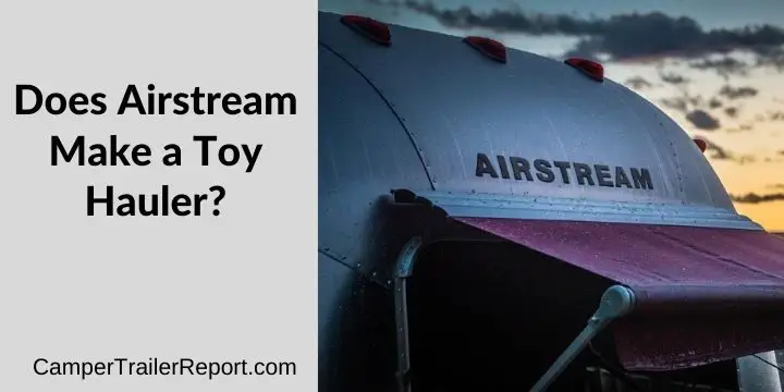 Does Airstream Make a Toy Hauler?