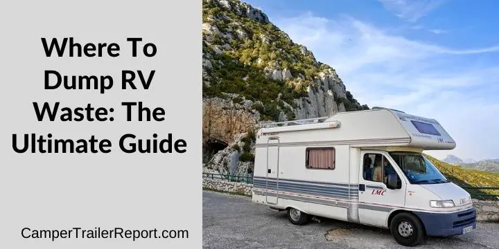 Where To Dump RV Waste. The Ultimate Guide