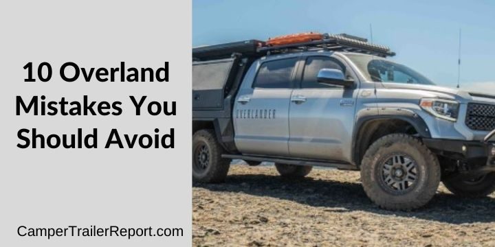 10 Overland Mistakes You Should Avoid