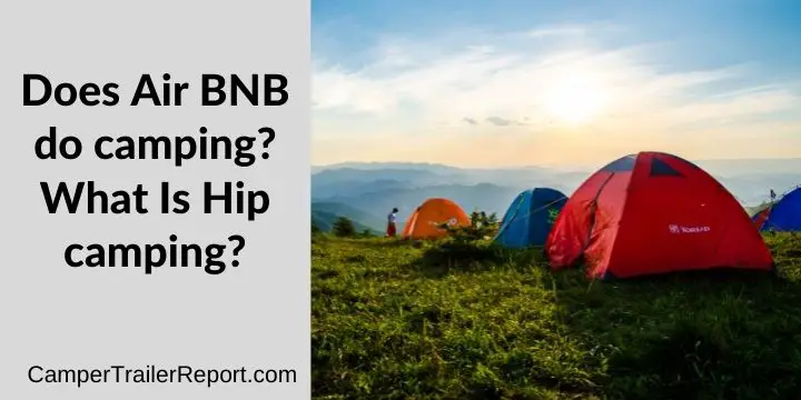 Does Air BNB do camping What Is Hip camping