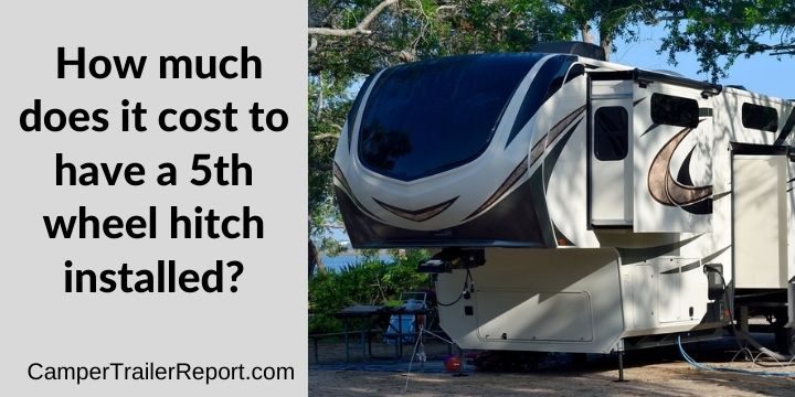 How much does it cost to have a 5th wheel hitch installed?