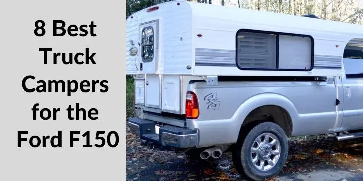 8 Best Truck Campers for the Ford F150