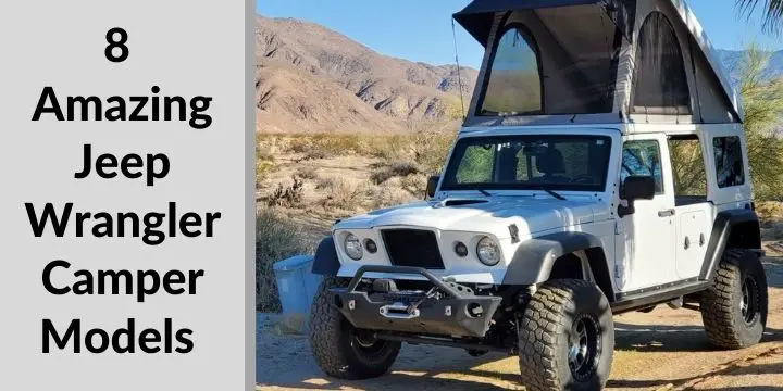 8 Amazing Jeep Wrangler Camper Models