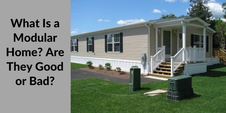 What Is a Modular Home? Are They Good or Bad?