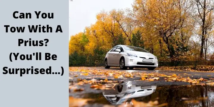 Can You Tow With A Prius? (You'll Be Surprised…)