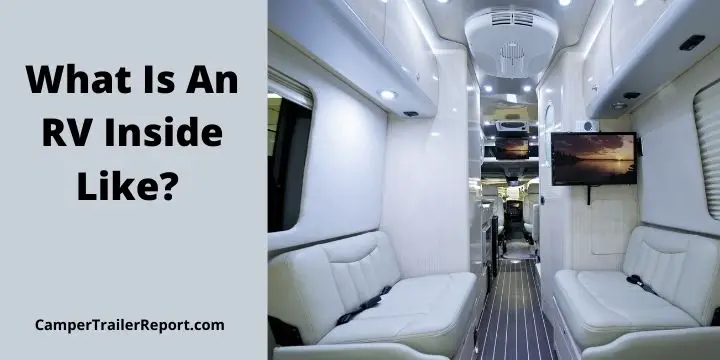 What Is An RV Inside Like in 2022? (You'll Be Surprised…)