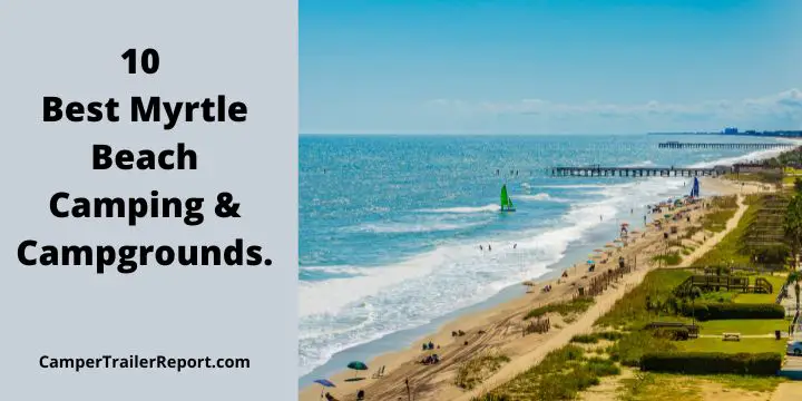10 Best Myrtle Beach Camping & Campgrounds.